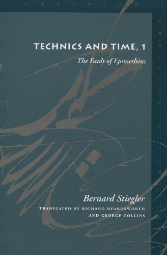 Паперова книга «Technics and Time, 1: The Fault of Epimetheus», автор Бернард Штіглер - фото №1