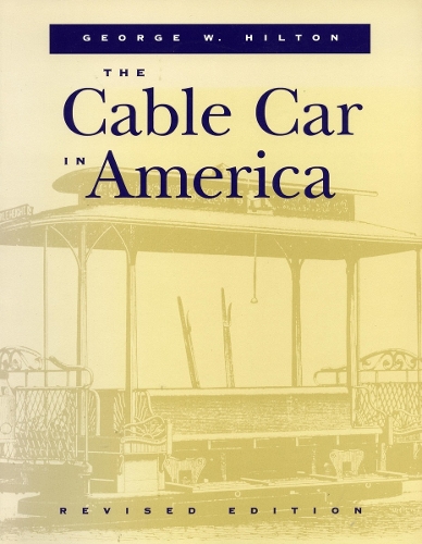 Бумажная книга «The Cable Car in America», автор Джордж В. Хилтон - фото №1