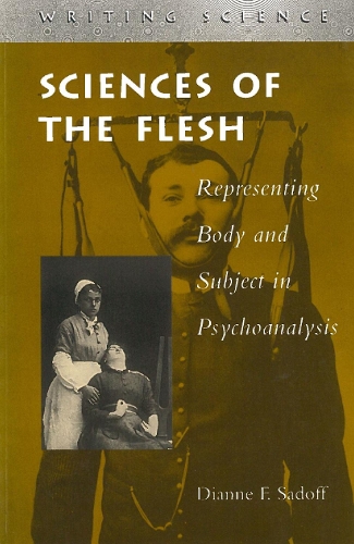 Бумажная книга «Sciences of the Flesh: Representing Body and Subject in Psychoanalysis», автор Диана Ф. Садофф - фото №1