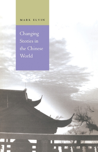 Бумажная книга «Changing Stories in the Chinese World», автор Марк Элвин - фото №1