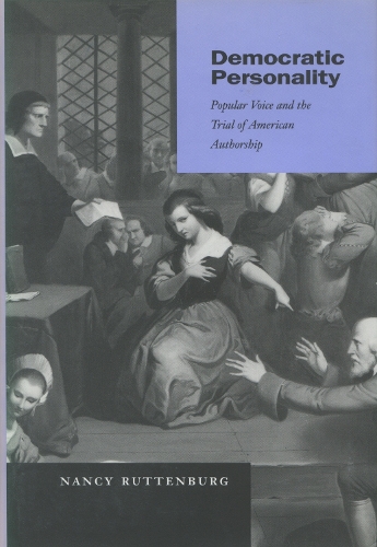 Паперова книга «Democratic Personality: Popular Voice and the Trial of American Authorship», автор Ненсі Руттенбург - фото №1
