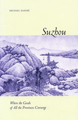 Бумажная книга «Suzhou: Where the Goods of All the Provinces Converge», автор Майкл Марме - фото №1