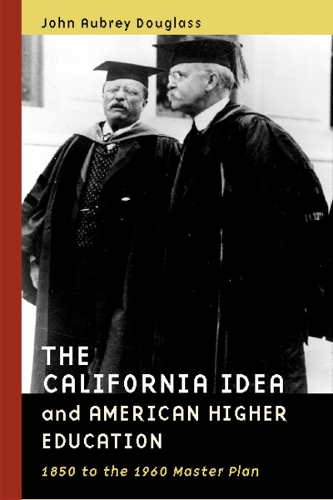 Паперова книга «The California Idea and American Higher Education: 1850 to the 1960 Master Plan», автор Джон Обрі Дуглас - фото №1