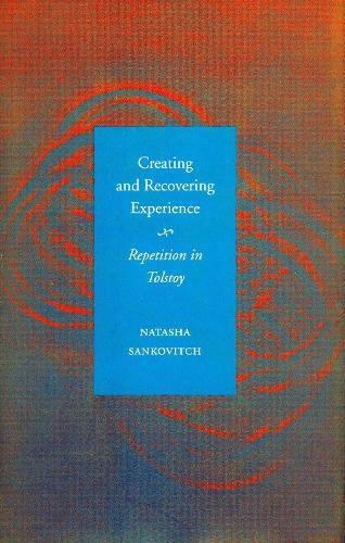 Паперова книга «Creating and Recovering Experience: Repetition in Tolstoy», автор Наташа Санкович - фото №1