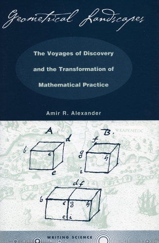 [object Object] «Geometrical Landscapes: The Voyages of Discovery and the Transformation of Mathematical Practice», автор Амир Р. Александр - фото №1