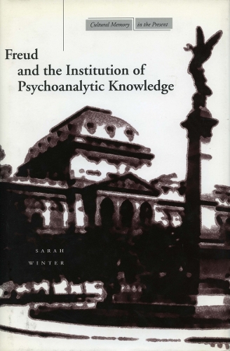 [object Object] «Freud and the Institution of Psychoanalytic Knowledge», автор Сара Винтер - фото №1