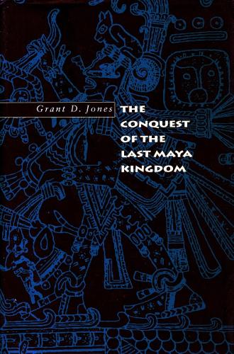 Бумажная книга «The Conquest of the Last Maya Kingdom», автор Грант Д. Джонс - фото №1