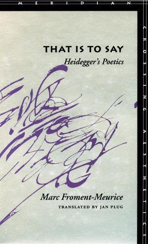 Паперова книга «That Is to Say: Heidegger’s Poetics», автор Марк Фроман-Меріс - фото №1