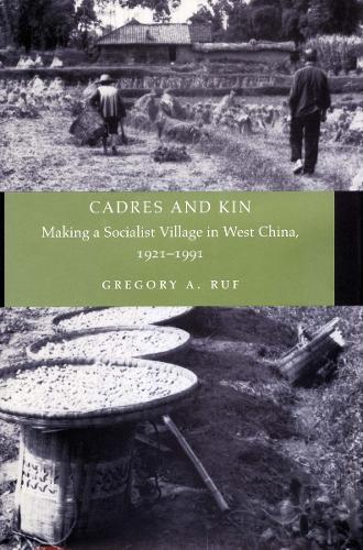 Бумажная книга «Cadres and Kin: Making a Socialist Village in West China, 1921-1991», автор Грегори А. Руф - фото №1