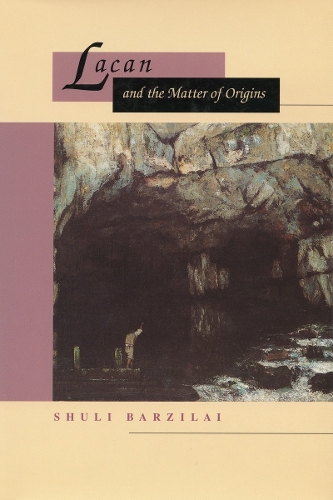 Паперова книга «Lacan and the Matter of Origins», автор Шулі Барзілай - фото №1