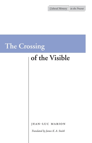 Бумажная книга «The Crossing of the Visible», автор Жан-Люк Марион - фото №1
