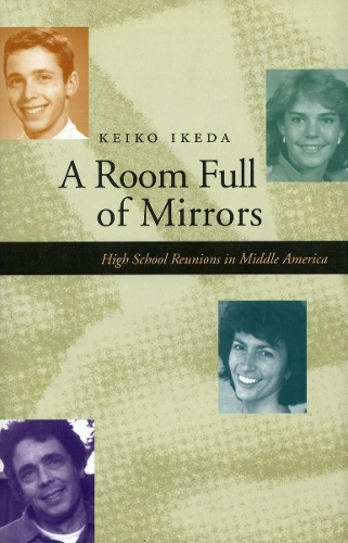 Бумажная книга «A Room Full of Mirrors: High School Reunions in Middle America», автор Кейко Икеда - фото №1
