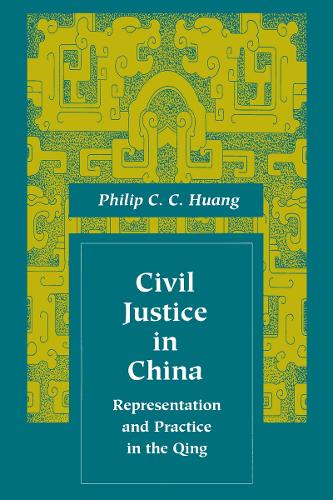 Бумажная книга «Civil Justice in China: Representation and Practice in the Qing», автор Филип К. К. Хуанг - фото №1
