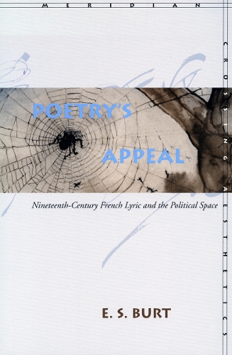 Бумажная книга «Poetry’s Appeal: Nineteenth-Century French Lyric and the Political Space», автор E. С. Берт - фото №1