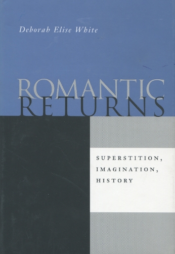 Паперова книга «Romantic Returns: Superstition, Imagination, History», автор Дебора Елізабет Вайт - фото №1