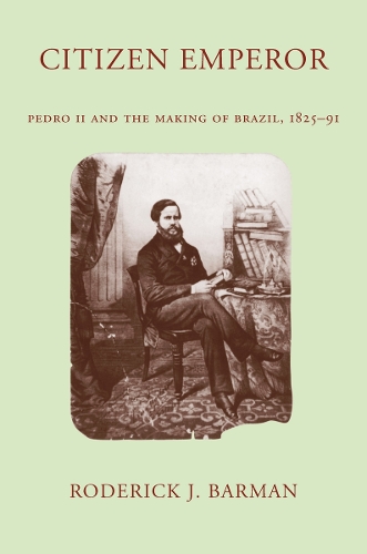Бумажная книга «Citizen Emperor: Pedro II and the Making of Brazil, 1825-1891», автор Родерик Дж. Барман - фото №1