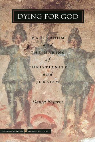 Бумажная книга «Dying for God: Martyrdom and the Making of Christianity and Judaism», автор Дэниел Боярин - фото №1