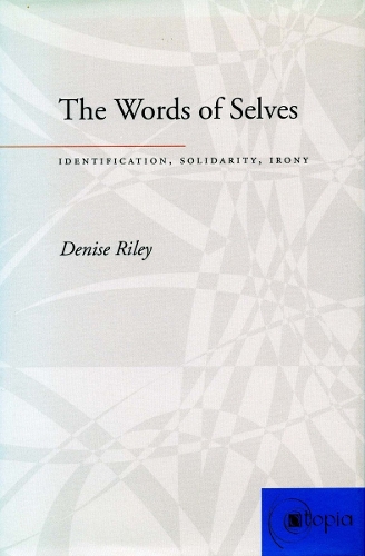 Бумажная книга «The Words of Selves: Identification, Solidarity, Irony», автор Дениз Райли - фото №1