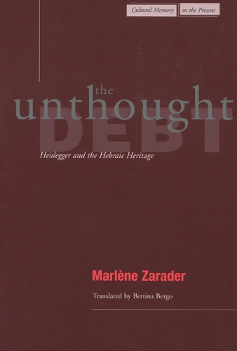 Бумажная книга «The Unthought Debt: Heidegger and the Hebraic Heritage», автор Марлен Зарадер - фото №1