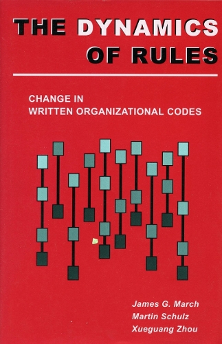 Бумажная книга «The Dynamics of Rules: Change in Written Organizational Codes», авторов Джеймс Г. Марч, Мартин Шульц, Чжоу Сюэгуан - фото №1