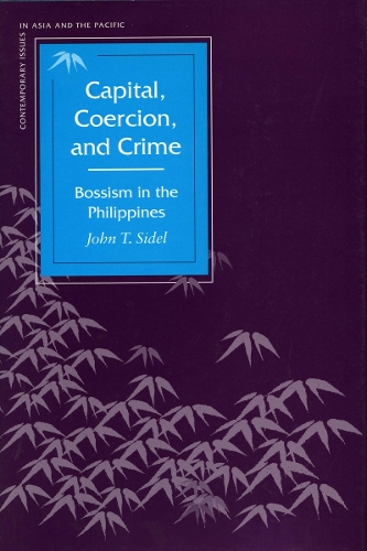 Бумажная книга «Capital, Coercion, and Crime: Bossism in the Philippines», автор Джон Т. Сидел - фото №1