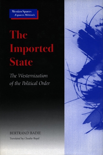 Бумажная книга «The Imported State: The Westernization of the Political Order», автор Бертран Бади - фото №1