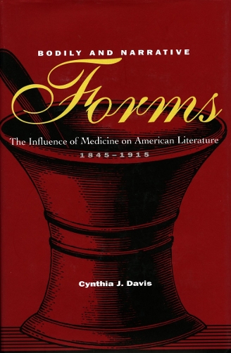 Паперова книга «Bodily and Narrative Forms: The Influence of Medicine on American Literature, 1845-1915», автор Синтія Дж. Девіс - фото №1