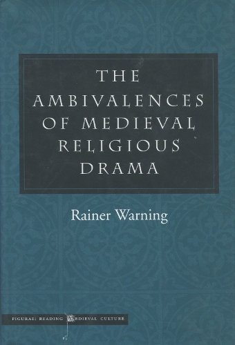 Паперова книга «The Ambivalences of Medieval Religious Drama», автор Райнер Варнінг - фото №1