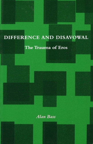 Бумажная книга «Difference and Disavowal: The Trauma of Eros», автор Алан Басс - фото №1