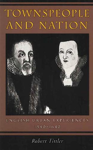 Бумажная книга «Townspeople and Nation: English Urban Experiences, 1540-1640», автор Роберт Титтлер - фото №1