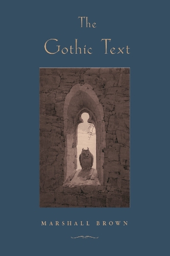 Бумажная книга «THE GOTHIC TEXT», автор Маршалл Браун - фото №1