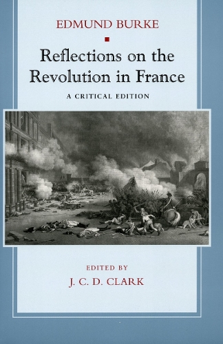 Бумажная книга «Reflections on the Revolution in France: A Critical Edition», автор Эдмунд Берк - фото №1