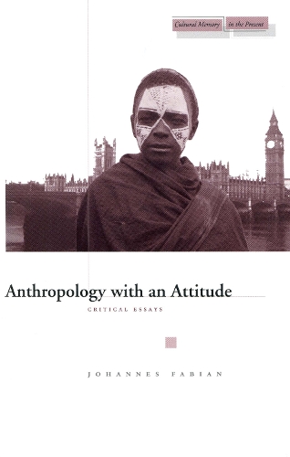 Бумажная книга «Anthropology with an Attitude: Critical Essays», автор Йоханнес Фабиан - фото №1