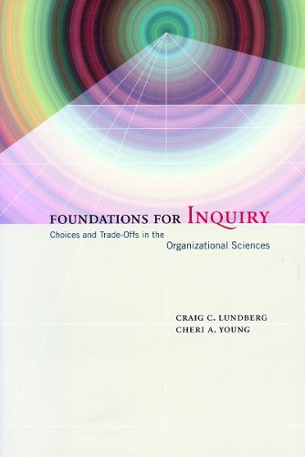 Паперова книга «Foundations for Inquiry: Choices and Trade-Offs in the Organizational Sciences», авторів Чері А. Янг, Крейг Лундберг - фото №1
