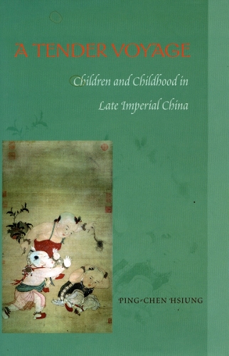 Бумажная книга «A Tender Voyage: Children and Childhood in Late Imperial China», автор Пинг-Чен Сюн - фото №1