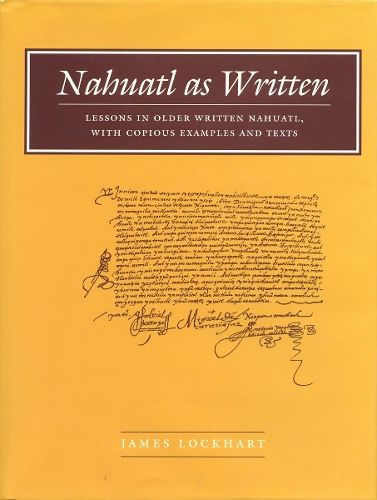 [object Object] «Nahuatl as Written: Lessons in Older Written Nahuatl, with Copious Examples and Texts», автор Джеймс Локхарт - фото №1