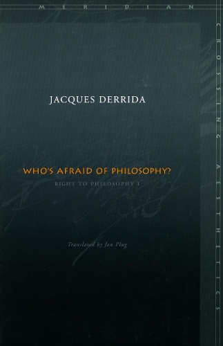 Бумажная книга «Who’s Afraid of Philosophy?: Right to Philosophy 1», автор Жак Деррида - фото №1