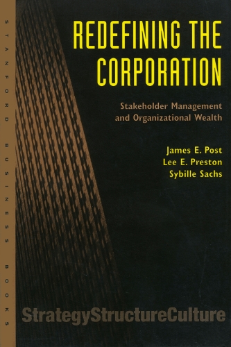 Паперова книга «Redefining the Corporation: Stakeholder Management and Organizational Wealth», авторів Джеймс Е. Пост, Лі Е. Престон, Сибілла Сакс - фото №1