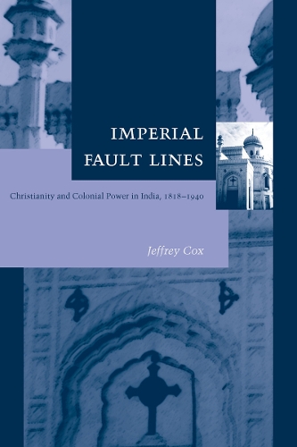 Бумажная книга «Imperial Fault Lines: Christianity and Colonial Power in India, 1818-1940», автор Джеффри Кокс - фото №1