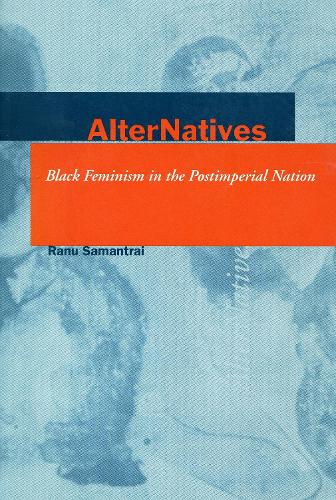 Бумажная книга «AlterNatives: Black Feminism in the Postimperial Nation», автор Рану Самантрай - фото №1