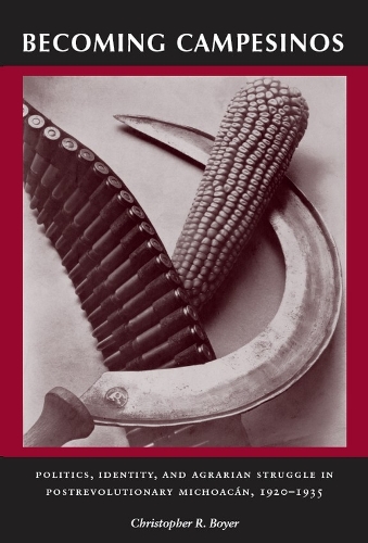 Бумажная книга «Becoming Campesinos: Politics, Identity, and Agrarian Struggle in Postrevolutionary Michoacan, 1920-1935», автор Кристофер Р. Бойер - фото №1