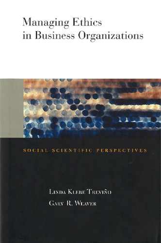 Бумажная книга «Managing Ethics in Business Organizations: Social Scientific Perspectives», авторов Гэри Уивер, Линда Клебе Тревиньо - фото №1