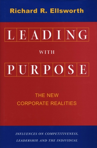 Бумажная книга «Leading with Purpose: The New Corporate Realities», автор Ричард Р. Эллсворт - фото №1