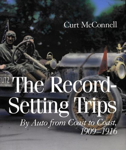 Бумажная книга «The Record-Setting Trips: By Auto from Coast to Coast, 1909-1916», автор Курт Макконнелл - фото №1