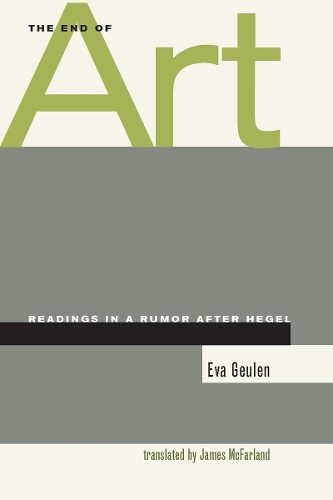 Бумажная книга «The End of Art: Readings in a Rumor after Hegel», автор Ева Геулен - фото №1