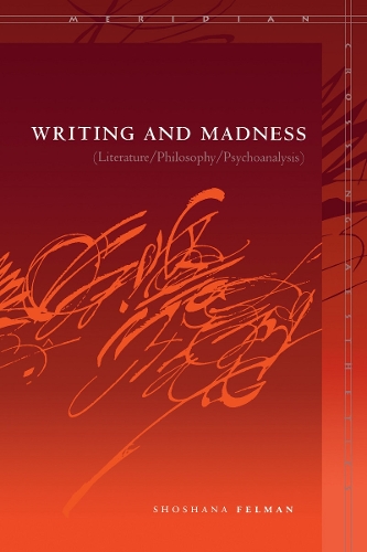 Бумажная книга «Writing and Madness: (Literature/Philosophy/Psychoanalysis)», автор Шошана Фельман - фото №1