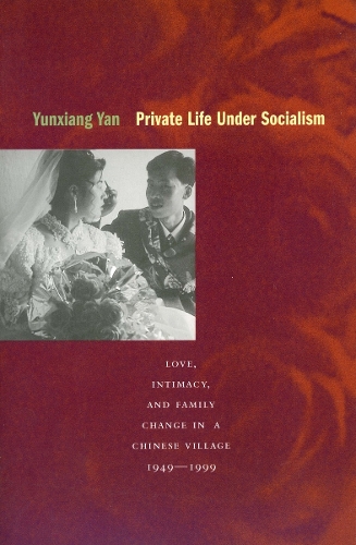 Бумажная книга «Private Life under Socialism: Love, Intimacy, and Family Change in a Chinese Village, 1949-1999», автор Юньсян Янь - фото №1