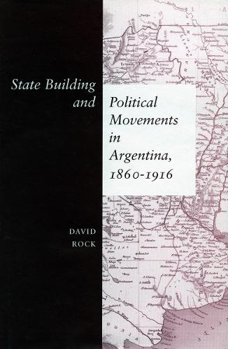 Бумажная книга «State Building and Political Movements in Argentina, 1860-1916», автор Дэвид Рок - фото №1