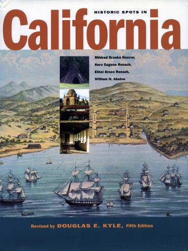 Паперова книга «Historic Spots in California: Fifth Edition», авторів Дуглас Е. Кайл, Етель Грейс Ренш, Хіро Юджин Ренш, Мілдред Брук Гувер, Вільям Абелоу - фото №1