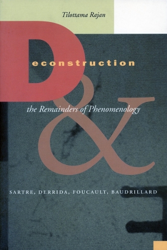 Паперова книга «Deconstruction and the Remainders of Phenomenology: Sartre, Derrida, Foucault, Baudrillard», автор Тілоттама Раджан - фото №1